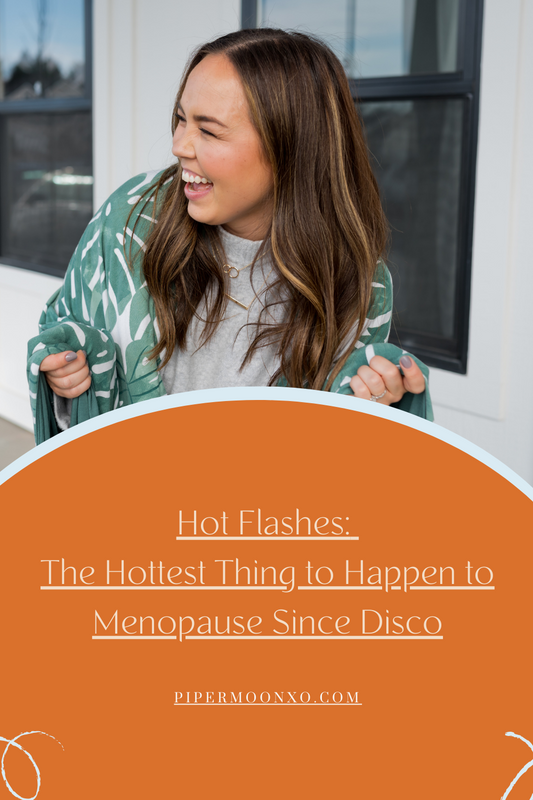 Hot Flashes: The Hottest Thing to Happen to Menopause Since Disco